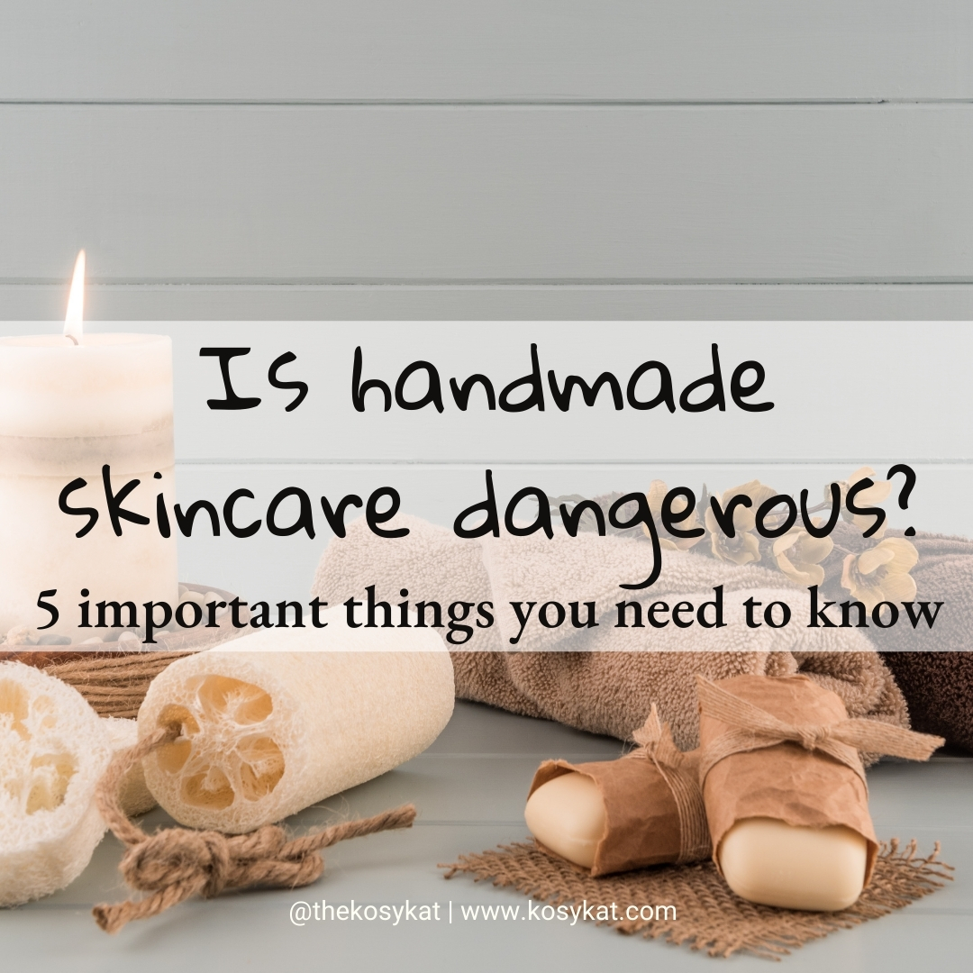 Is handmade skincare dangerous